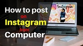 How to post on Instagram from computer (Updated)** - YouTube