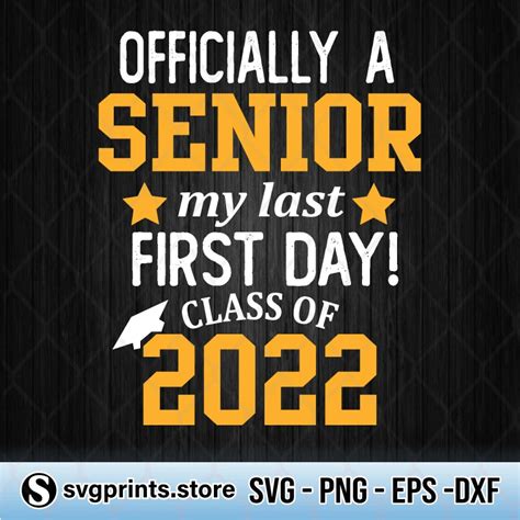 Class Of 2022 Png Students Graduation Svg Officially A Senior My Last