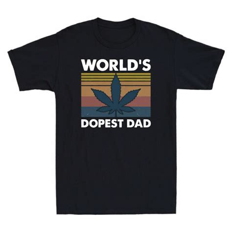 Dad Vintage T Shirt T Fathers Day Dopest Funny Weed Worlds Mens