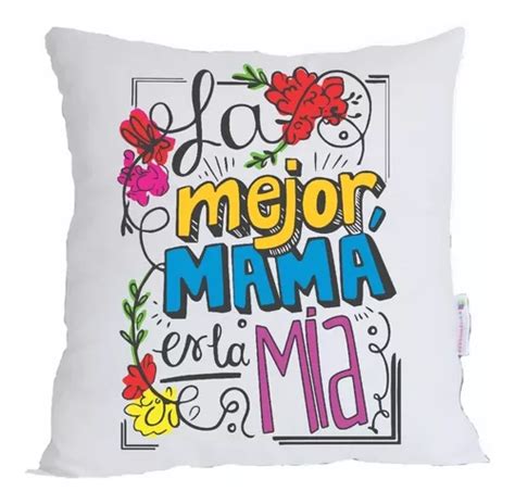 Cojín Regalo Día De Las Madres La Mejor Mamá Es La Mía Meses Sin