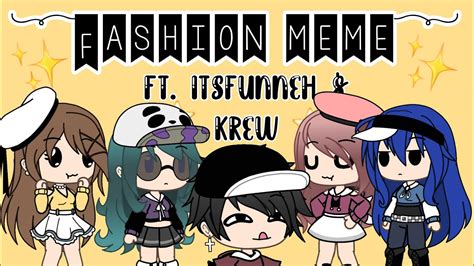 Fashion Meme Ft Itsfunneh And The Krew Gacha Life 9k Special