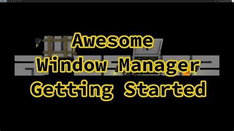 Getting Started With The Awesome Window Manager Youtube