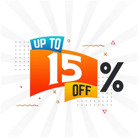 Up To 15 Percent Off Special Discount Offer Upto 15 Off Sale Of