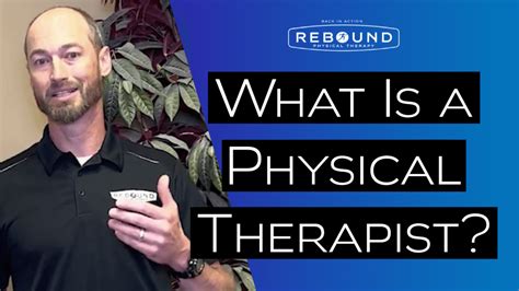 What Is A Physical Therapist Rebound Physical Therapy