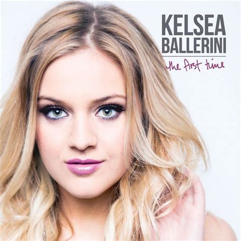 Kelsea Ballerini The First Time Country Love Songs Country Singers