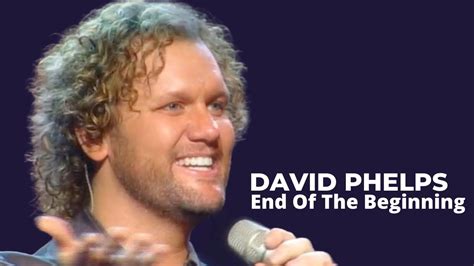 David Phelps End Of The Beginning From Legacy Of Love Official Music