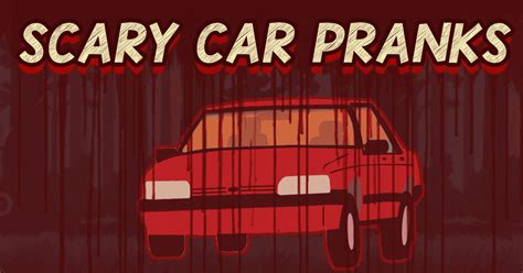 Drive Someone Crazy With These Scary Car Pranks Ownage Pranks