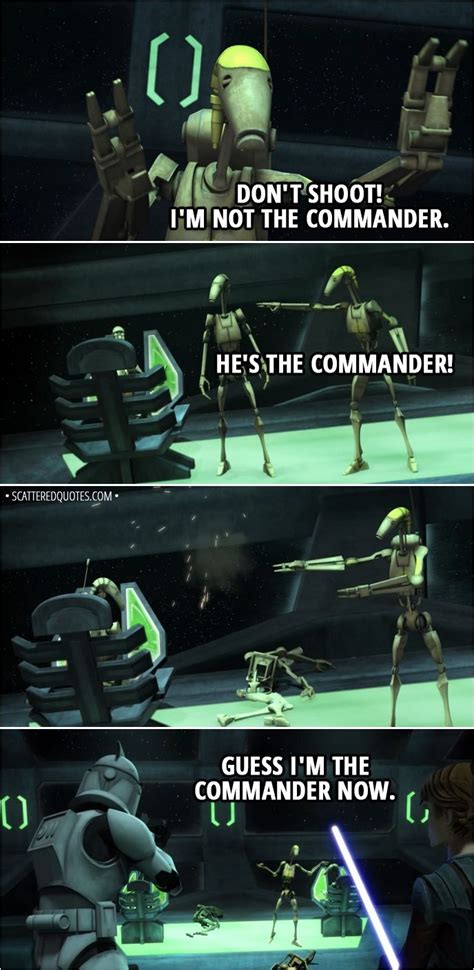 Quote From Star Wars The Clone Wars 2x02 │ Battle Droid Don T Shoot I M Not The Commander He