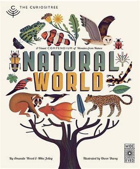 Natural World A Visual Compendium Of Wonders From Nature By Aj Wood
