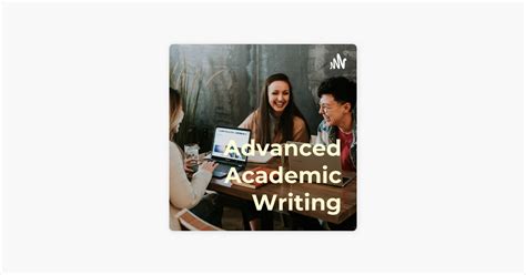 ‎advanced Academic Writing Tips And Ideas On Apple Podcasts