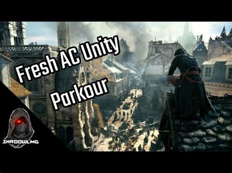Assassin S Creed Unity Parkour And Free Roam In 2020 YouTube