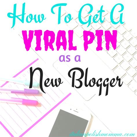 How To Get A Viral Pin As A New Blogger