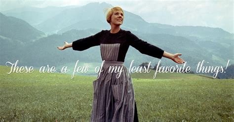 These Are A Few Of My Least Favorite Things Sound Of Music Classic