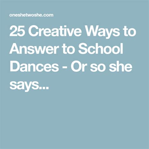 25 Creative Ways To Answer To School Dances School Dances Dance