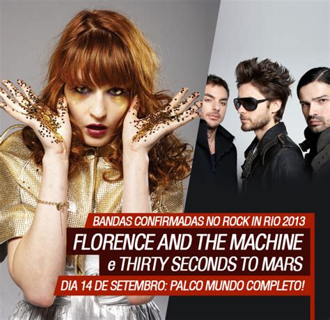 Confirmado Florence And The Machine E Thirty Seconds To Mars No Rock In Rio 2013 Tv Foco
