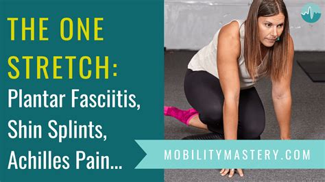Learn The One Stretch That Relieves Plantar Fasciitis Shin Splints
