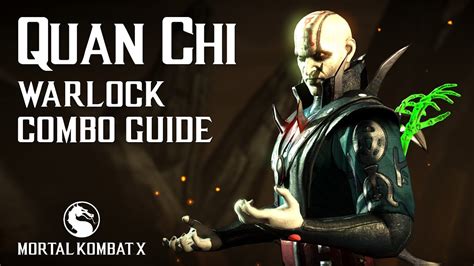 Mortal Kombat X Quan Chi Warlock Combo Guide Youtube