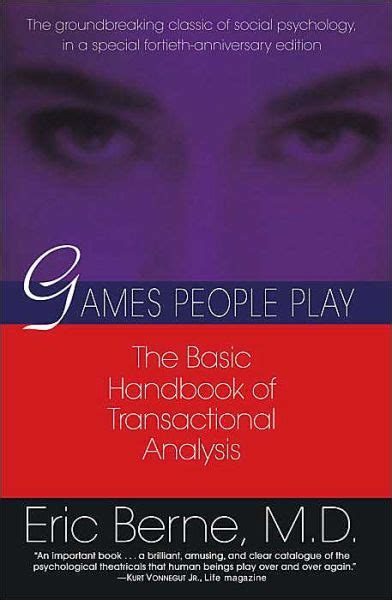 Eric Berne · Games People Play The Basic Handbook Of