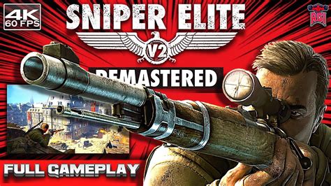 Sniper Elite V2 Remastered Pc2019 Full Gameplay In 4k 60fps