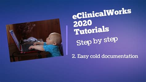 Eclinicalworks Tutorial 2 Easy Documentation Of A Cold Visit Youtube