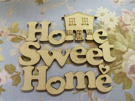 Sweet home 3d is an interior design application that helps you to quickly draw the floor plan of your house, arrange furniture on it, and visit the results in 3d. Little Home Sweet Home Words - Words & Letters - Our Laser Cut Categories - Daisymoon Designs