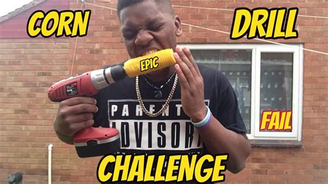 Epic Corn And Drill Challenge Fail Youtube