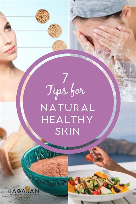 7 Tips For Naturally Healthy Skin Everything You Should Know To