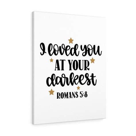Scripture Walls Loved You At Your Darkest Romans 58 Bible Verse Canvas Christian Wall Art Ready