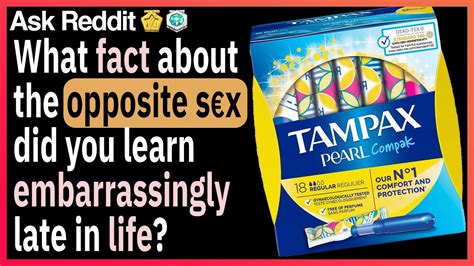 What Fact About The Opposite Sex Did You Learn Embarrassingly Late In Life Youtube