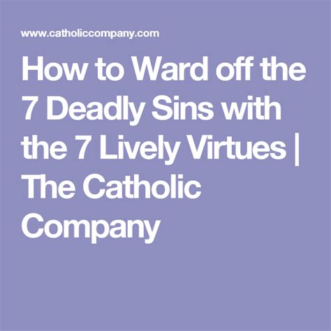 How To Ward Off The 7 Deadly Sins With The 7 Lively Virtues 7 Deadly