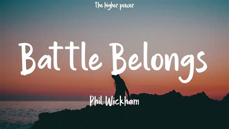 Phil Wickham Battle Belongs Lyrics Youtube