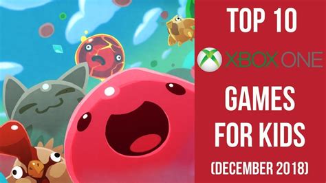 Top 10 Xbox One Games For Kids December 2018 Youtube