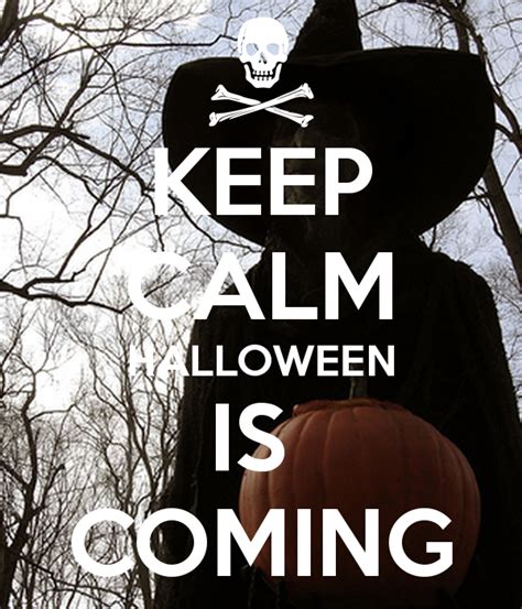 Keep Calm Halloween Is Coming Pictures Photos And Images For Facebook