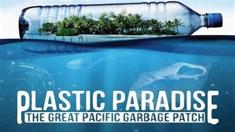 Plastic Paradise The Great Pacific Garbage Patch Watch Online