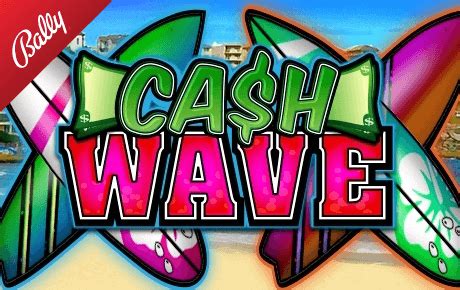 Cash Wave Slot Machine ᗎ Play FREE Casino Game Online by Bally
