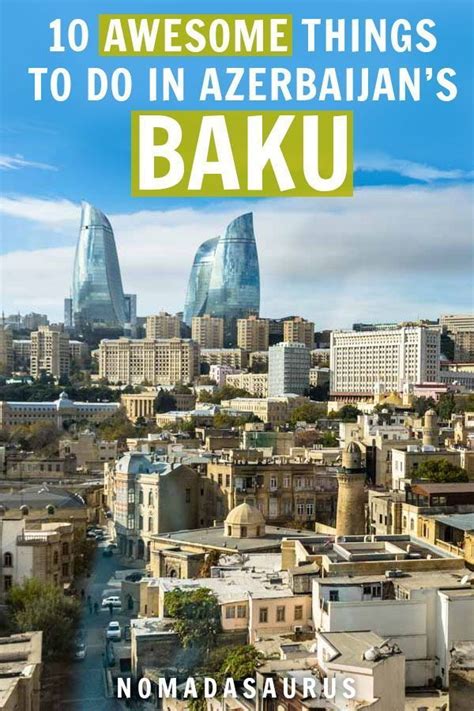 Here Are All The Top Things To Do In Baku Azerbaijan From Seeing The
