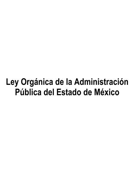 Ley OrgÃnica de la AdministraciÃ³n PÃºblica del Estado de MÃxico