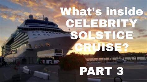 Celebrity Solstice Cruise Tour On Board Part 3 Youtube