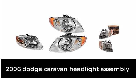 49 Best 2006 dodge caravan headlight assembly 2022 - After 101 hours of