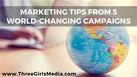 Marketing Tips From 5 Amazing World Changing Campaigns