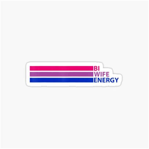 Bi Wife Energy Bisexual Pride Bisexual Rainbow Flag Lgbtq Sticker For Sale By Duchoiu Redbubble