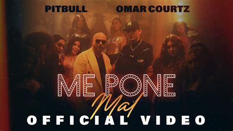 Pitbull Omar Courtz Me Pone Mal Official Video Youtube Music