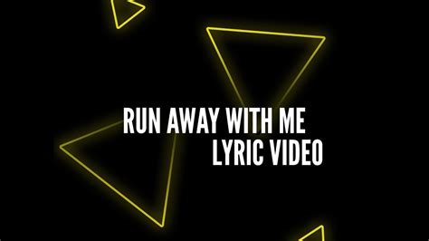 Carly Rae Jepesn • Run Away With Me • Lyric Video Youtube