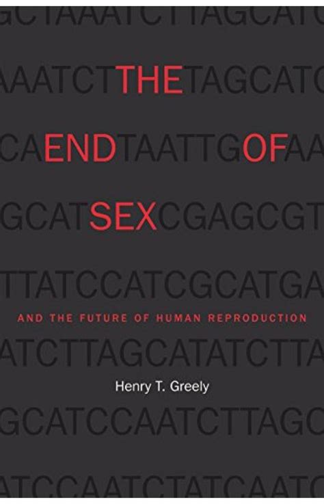 The End Of Sex And The Future Of Human Reproduction