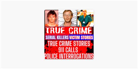 ‎true crime podcast 2023 police interrogations 911 calls and true police stories podcast on