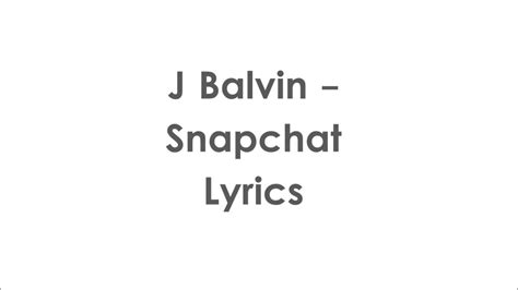 J Balvin Snapchat Lyrics Youtube