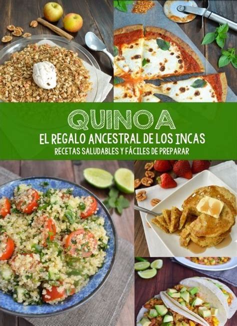 Quinoa El Regalo Ancestral De Los Incas Recetas Saludables