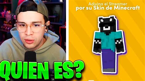 Juansguarnizo Reacciona A Adivina El Streamer Por Su Skin De Minecraft