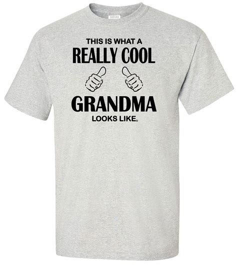 Superb Selection This Is What A Really Cool Grandma Looks Like Funny Adult T Shirt Walmart