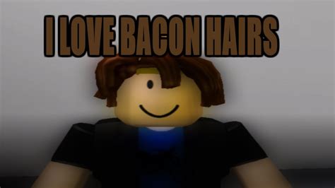 I Love Bacon Hairs Meme Youtube